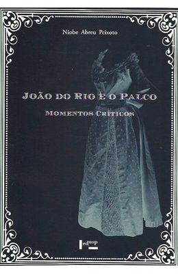 JOAO-DO-RIO-E-O-PALCO---VOL.-2---MOMENTOS-CRITICOS
