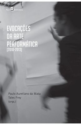 Evocacoes-da-arte-performatica--2010-2013-