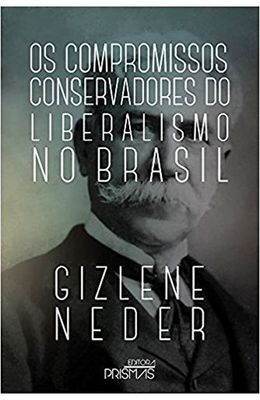 Compromissos-conservadores-do-liberalismo-no-Brasil-Os