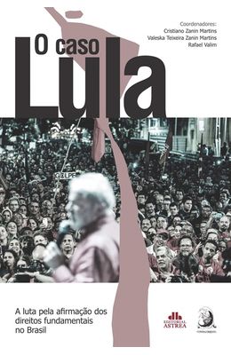 Caso-Lula-O--A-luta-pela-afirmacao-dos-direitos-fundamentais-no-Brasil
