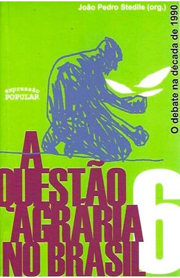 QUESTAO-AGRARIA---VOL-6---O-DEBATE-NA-DECADA-DE-1990