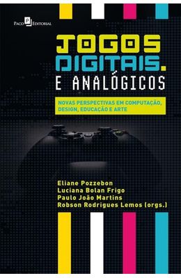 Jogos-digitais-e-analogicos---Novas-perspectivas-em-computacao-design-educacao-e-arte