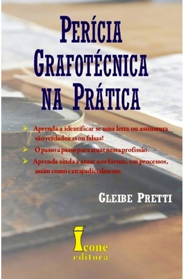 Perícia grafotécnica na prática - livrariaunesp