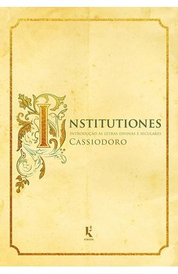 Institutiones---Introducao-as-Letras-Divinas-e-Seculares