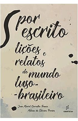 Por-Escrito--licoes-e-relatos-do-mundo-luso-brasileiro