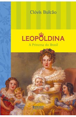 Leopoldina--A-Princesa-do-Brasil