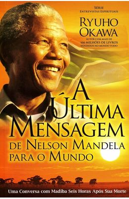 Ultima-mensagem-de-Nelson-Mandela-para-o-mundo-A