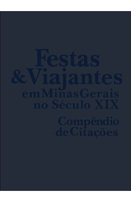 Festas-e-viajantes-em-Minas-Gerais-no-seculo-XIX--Compendio-de-citacoes