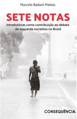 Sete-notas---Introdutorias-como-contribuicao-ao-debate-da-esquerda-socialista-no-Brasil