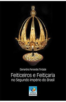 Feiticeiros-e-feiticaria-no-segundo-imperio-do-Brasil