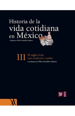 Historia-de-la-vida-cotidiana-en-Mexico-III