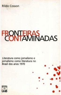 Fronteiras-contaminadas--Literatura-como-jornalismo-e-jornalismo-como-literatura-no-Brasil-dos-anos-1970