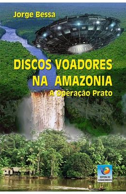 Discos-voadores-na-amazonia--A-operacao-prato