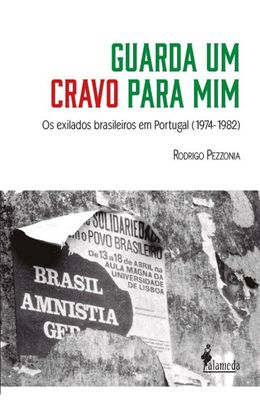 Guarda-um-cravo-para-mim--Os-exilados-brasileiros-em-Portugal--1974-1982-