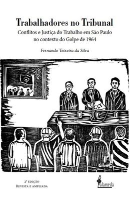Trabalhadores-no-tribunal--Conflitos-e-justica-do-trabalho-em-Sao-Paulo-no-contexto-do-golpe-de-1964