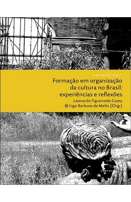 Formacao-em-organizacao-da-cultura-no-Brasil--experiencias-e-reflexoes--Colecao-Cult-