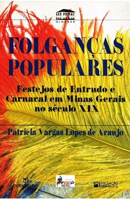 FOLGANCAS-POPULARES---FESTEJOS-DE-ENTRUDO-E-CARNAVAL-EM-MINAS-GERAIS-NO-SECULO-XIX