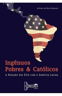Ingenuos-pobres---catolicos---A-relacao-dos-EUA-com-a-America-Latina