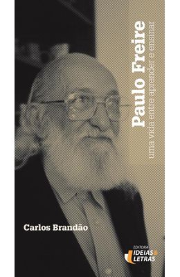 Paulo-Freire---Uma-vida-entre-aprender-e-ensinar