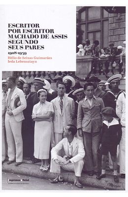 Escritor-por-escritor-Machado-de-Assis-segundo-seus-pares--1908-1959-