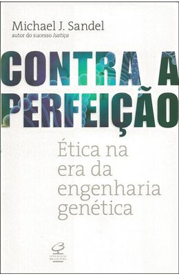 CONTRA-A-PERFEICAO---ETICA-NA-ERA-DA-ENGENHARIA-GENETICA