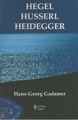 HEGEL---HUSSERL---HEIDEGGER