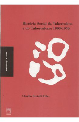 HISTORIA-SOCIAL-DA-TUBERCULOSE-E-DO-TUBERCULOSO--1900---1950