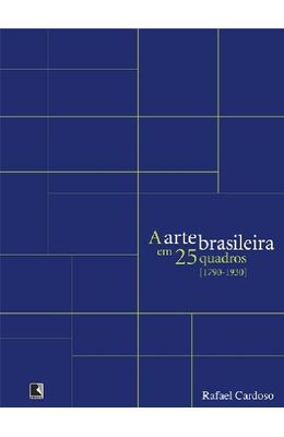 ARTE-BRASILEIRA-EM-25-QUADROS---1790-1930-A