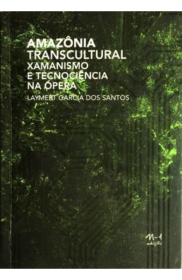 AMAZONIA-TRANSCULTURAL---XAMANISMO-E-TECNOCIENCIA-NA-OPERA