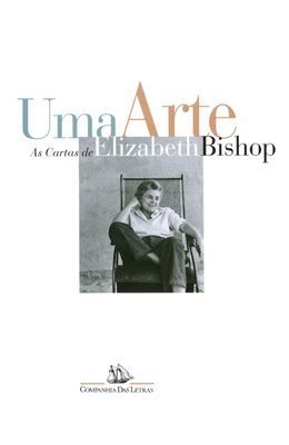 UMA-ARTE---AS-CARTAS-DE-ELIZABETH-BISHOP