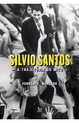 Silvio-Santos---A-trajetoria-do-mito