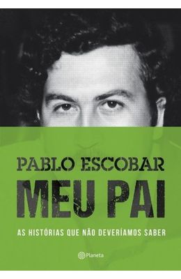 PABLO-ESCOBAR---MEU-PAI