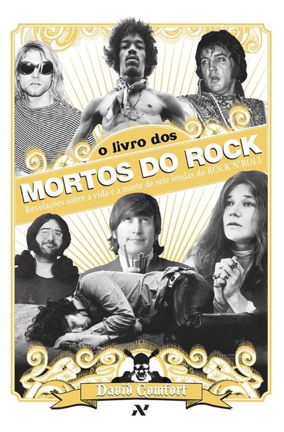 Livro Dos Mortos Do Rock O Revelacoes Sobre A Vida E A Morte De Sete Lendas Do Rock N Roll Livrariaunesp