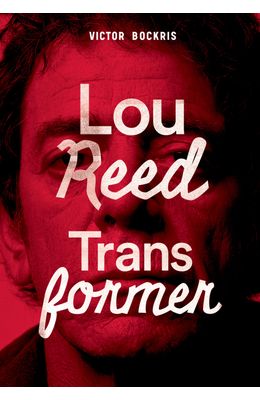 Transformer---A-historia-completa-de-Lou-Reed