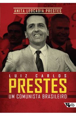 Luiz-Carlos-Prestes---Um-comunista-brasileiro