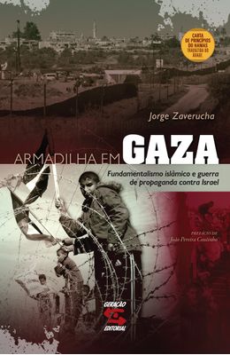 ARMADILHA-EM-GAZA---FUNDAMENTALISMO-ISLAMICO-E-GUERRA-DE-PROPAGANDA-CONTRA-ISRAEL
