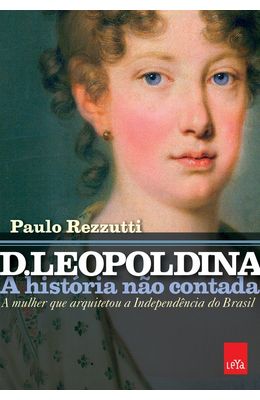 D.-Leopoldina--Biografia-intima