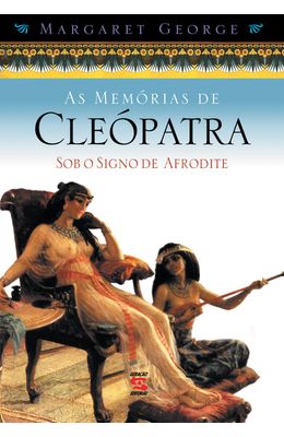 MEMORIAS-DE-CLEOPATRA-V.-2-AS---SOB-O-SIGNO-DE-AFRODITE