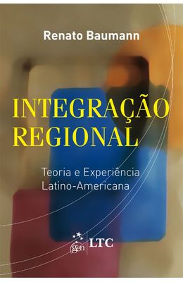 INTEGRACAO-REGIONAL---TEORIA-E-EXPERIENCIA-LATINO-AMERICANA