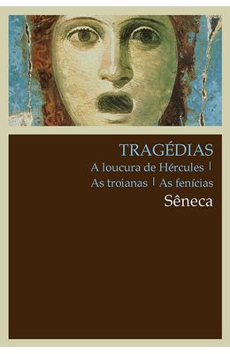 TRAGEDIAS---A-LOUCURA-DE-HERCULES---AS-TROIANAS---AS-FENICIAS