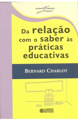 DA-RELACAO-COM-O-SABER-AS-PRATICAS-EDUCATIVAS