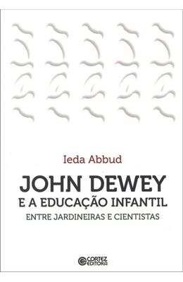 JOHN-DEWEY-E-A-EDUCACAO-INFANTIL---ENTRE-JARDINEIRAS-E-CIENTISTAS