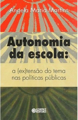 AUTONOMIA-DA-ESCOLA---A--EX-TENSAO-DO-TEMA-NAS-POLITICAS-PUBLICAS