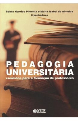 PEDAGOGIA-UNIVERSITARIA---CAMINHOS-PARA-A-FORMCAO-DE-PROFESSORES