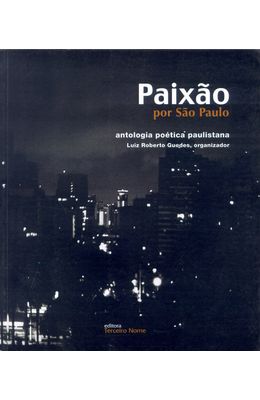 PAIXAO-POR-SAO-PAULO---ANTOLOGIA-POETICA-PAULISTANA