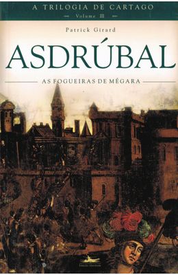 ASDRUBAL---AS-FOGUEIRAS-DE-MEGARA---TRILOGIA-DE-CARTAGO---VOL.-3