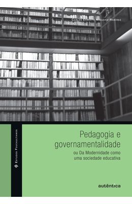 Pedagogia-e-governamentalidade-ou-da-modernidade-como-uma-sociedade-educativa