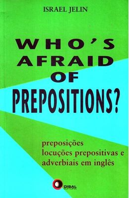 WHO-S-AFRAID-OF-PREPOSITIONS-