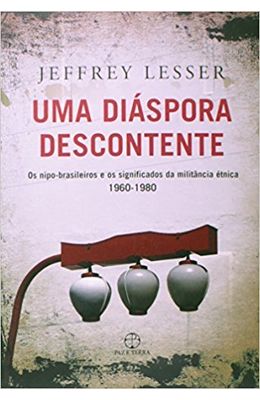 UMA-DIASPORA-DESCONTENTE---OS-NIPOS-BRASILEIROS-E-OS-SIGNIFICADOS-DA-MILITANCIA-ETINICA-1960-1980