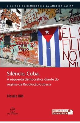 SILENCIO-CUBA.---A-ESQUERDA-DEMOCRATICA-DIANTE-DO-REGIME-DA-REVOLUCAO-CUBANA